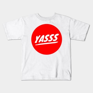 Yasss Kids T-Shirt